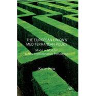The European Union's Mediterranean Policy: Model or Muddle? ..., 9781403946553