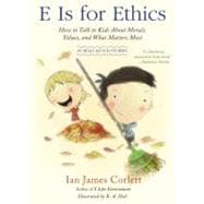 E Is for Ethics : How to Talk to Kids about Morals, Values, ..., 9781416596554