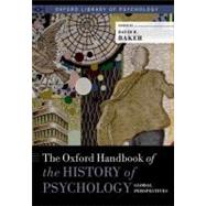 The Oxford Handbook of the History of Psychology: Global Per..., 9780195366556