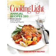 Cooking Light Annual Recipes 2013 : Every Recipe... A Year's Worth of Cooking Light Magazine,9780848736583 Cooking Light Annual Recipes 2013 : Every Recipe... A Year's Worth of Cooking Light Magazine,9780848736583