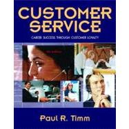 Customer Service : Career Success Through Customer Loyalty,9780132236584 Customer Service : Career Success Through Customer Loyalty,9780132236584