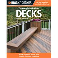 Complete Guide to Decks : How to Plan and Build Your Dream D..., 9781589236592