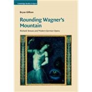 Rounding Wagner's Mountain: Richard Strauss and Modern 