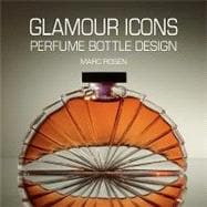Glamour Icons : Perfume Bottle Design,9781851496600 Glamour Icons : Perfume Bottle Design,9781851496600