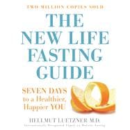 The New Life Fasting Guide; Seven Days to a Healthier, Happi..., 9780824526603