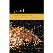 Grief : Contemporary Theory and the Practice of Ministry, 9780800696610