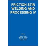 Friction Stir Welding and Processing IV