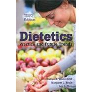 Dietetics : Practice and Future Trends,9780763776626 Dietetics : Practice and Future Trends,9780763776626