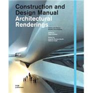 Architectural Renderings: Construction and Design Manual, 9783938666630