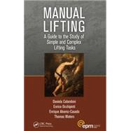 Manual Lifting : A Guide to the Study of Simple and Complex ..., 9781439856635