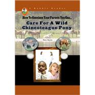 How To Convince Your Parents You Can... Care for a Wild Chin..., 9781584156635