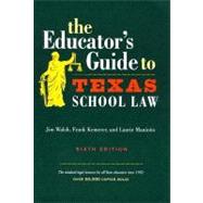 The Educator's Guide To Texas School Law,9780292706637 The Educator's Guide To Texas School Law,9780292706637