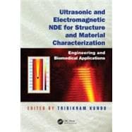 Ultrasonic and Electromagnetic NDE for Structure and Materia..., 9781439836637