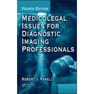 Medicolegal Issues for Diagnostic Imaging Professionals, Fou..., 9781420086638