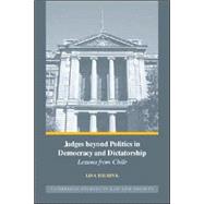 Judges Beyond Politics in Democracy and Dictatorship : Lessons from Chile