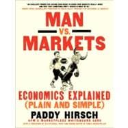 Man vs. Markets : Economics Explained (Plain and Simple), 9780062196651