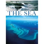 The Sea A Photographic Celebration of the First Wonder of th..., 9781408146651