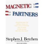 Magnetic Partners: Discover How the Hidden Conflict That Onc..., 9781400166657