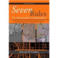 Seven Rules for Sustainable Communities : Design Strategies ..., 9781597266659