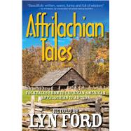 Afrilachian Folktales : Folktales of African-American People..., 9781935166665