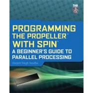 Programming the Propeller with Spin : A Beginner's Guide to ..., 9780071716666