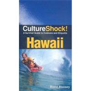 Culture Shock! Hawaii: A Survival Guide to Customs and Etiqu..., 9780761456667