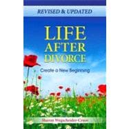 Life after Divorce, Revised and Updated : Create a New Begin..., 9780757316678