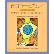 Ethics Across the Professions : A Reader for Professional Et..., 9780195326680