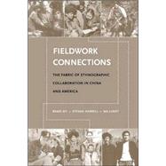 Fieldwork Connections: The Fabric of Ethnographic Collaborat..., 9780295986685