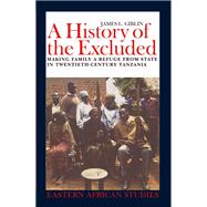 A History of the Excluded: Making Family a Refuge from State..., 9780821416686