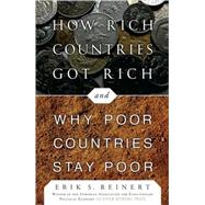 How Rich Countries Got Rich ... and Why Poor Countries Stay ..., 9781586486686