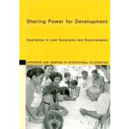 Sharing Power for Development : Experiences in Local Governance and Decentralisation,9781853396687 Sharing Power for Development : Experiences in Local Governance and Decentralisation,9781853396687