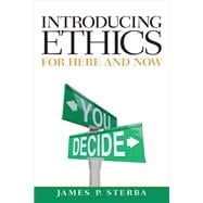 Introducing Ethics : For Here and Now,9780205226689 Introducing Ethics : For Here and Now,9780205226689
