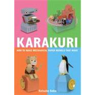 Karakuri : How to Make Mechanical Paper Models That Move, 9780312566692