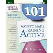 101 Ways to Make Training Active, 2nd Edition,9781118046692 101 Ways to Make Training Active, 2nd Edition,9781118046692