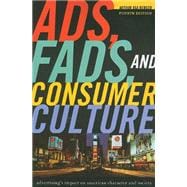 Ads, Fads, and Consumer Culture : Advertising's Impact on American Character and Society,9781442206694 Ads, Fads, and Consumer Culture : Advertising's Impact on American Character and Society,9781442206694