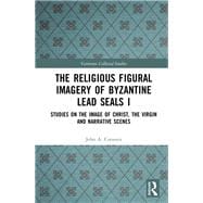 ISBN 9781032336701 product image for The Religious Figural Imagery of Byzantine Lead Seals I | upcitemdb.com