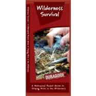 Wilderness Survival; A Waterproof Pocket Guide to Staying Al..., 9781583556702