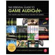 The Essential Guide to Game Audio: The Theory and Practice of Sound for Games,9780415706704 The Essential Guide to Game Audio: The Theory and Practice of Sound for Games,9780415706704