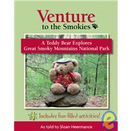 Venture to the Smokies: A Teddy Bear Explores Great Smoky Mo..., 9780979646706