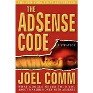 The Adsense Code: What Google Never Told You About Making Money With Adsense
