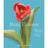 Noni Flowers: 40 Exquisite Knitted Flowers - 6 Beautiful Pro..., 9780307586711