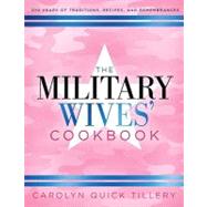 The Military Wives' Cookbook: 200 Years of Traditions, Recip..., 9781581826722