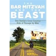 The Bar Mitzvah and the Beast: One Family's Cross-country Ri..., 9781594856723