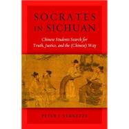 Socrates in Sichuan : Chinese Students Search for Truth, Jus..., 9781597976725
