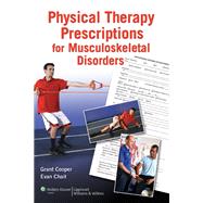 Physical Therapy Prescriptions for Musculoskeletal Disorders, 9781605476728