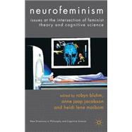 Neurofeminism : Issues at the Intersection of Feminist Theor..., 9780230296732