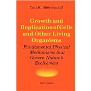 Growth and replication of cells and other living Organisms :..., 9780980966732