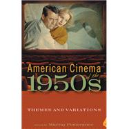 American Cinema of the 1950s : Themes and Variations