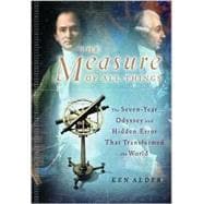 The Measure of All Things; The Seven-Year Odyssey and Hidden..., 9780743216753